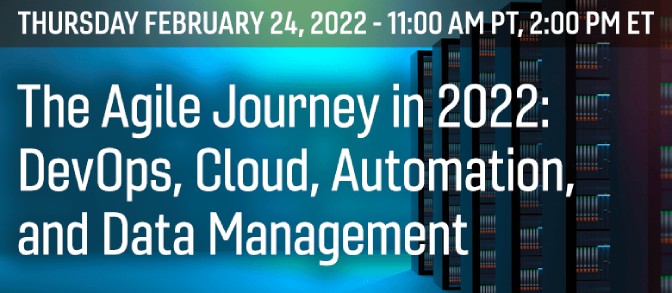 The Agile Journey in 2022: DevOps, Cloud, Automation, and Data Management