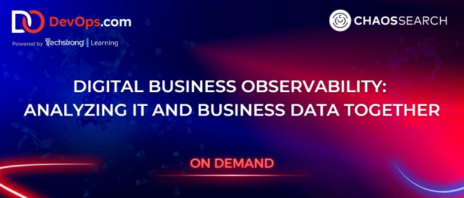 Webinar: Digital Business Observability - Analyzing IT and Business Data Together