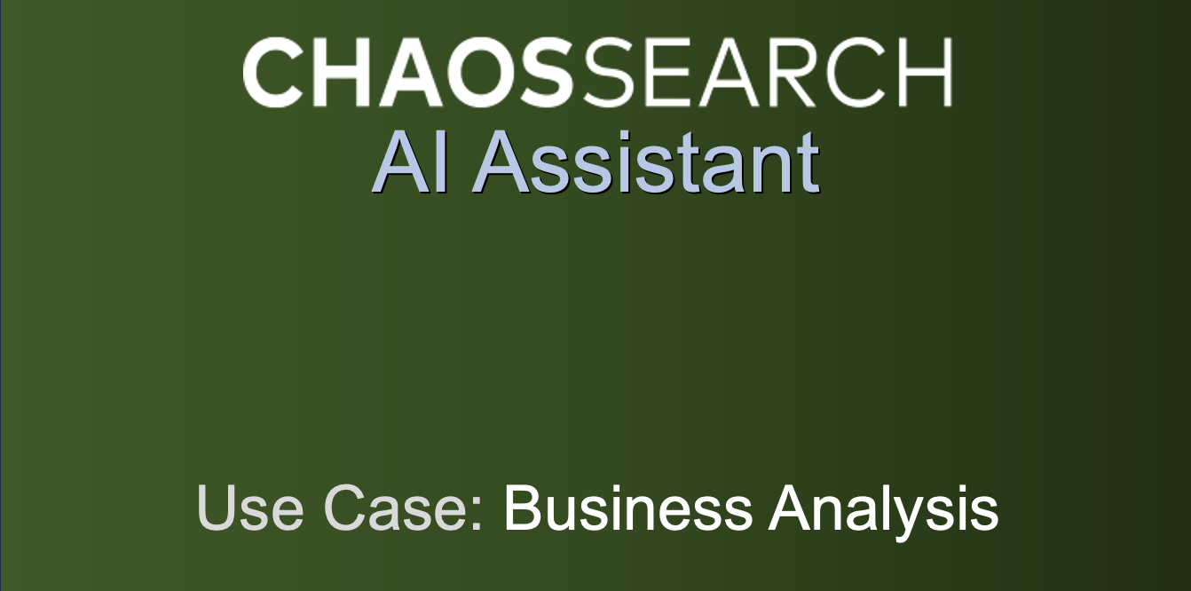 ChaosSearch AI Assistant Business Analysis