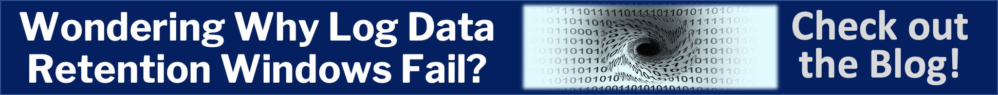 Wondering Why Log Data Retention Windows Fail? Check out the blog!